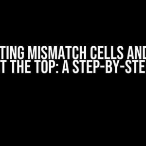 Highlighting Mismatch cells and sorting them at the top: A Step-by-Step Guide