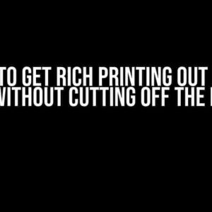 How to Get Rich Printing Out Final Tables Without Cutting Off the Bottom?