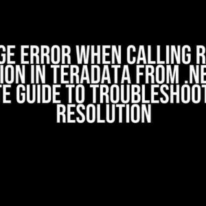 Strange error when calling RANDOM function in Teradata from .Net: The Ultimate Guide to Troubleshooting and Resolution