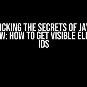 Unlocking the Secrets of JavaFX GridView: How to Get Visible Elements’ IDs